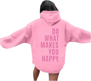 Do What Makes You Happy Print Sweatshirts Womens Oversized Hoodies Long Sleeve Pullover Tops Drawstring Pocket Outfits